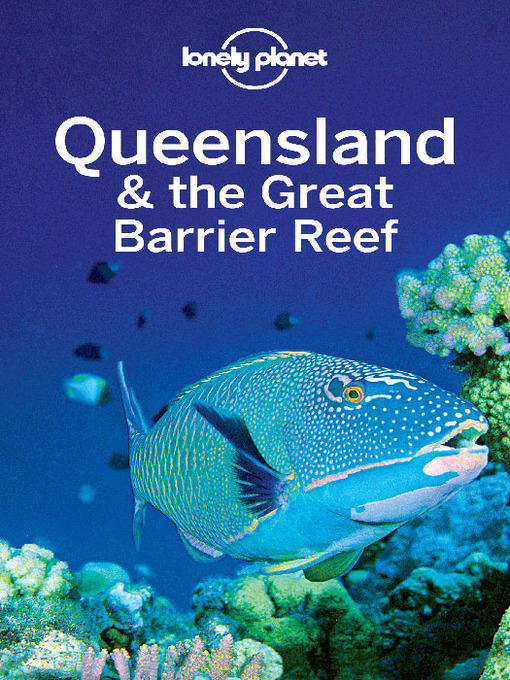 Title details for Queensland & the Great Barrier Reef by Lonely Planet - Available
